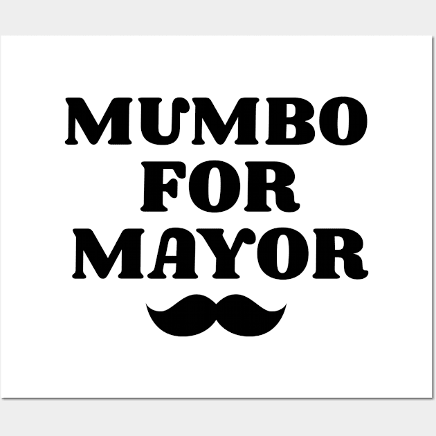 mumbo for mayor Wall Art by Elhisodesigns